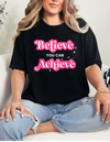 Believe you can Achieve T-Shirt