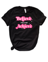 Believe you can Achieve T-Shirt W/S
