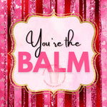 You're the Balm Chat Card